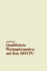 Image for Qualifizierte Wertpapieranalyse auf dem IBM PC: - und kompatiblen Computern -