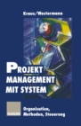 Image for Projektmanagement mit System: Organisation Methoden Steuerung