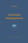 Image for Industrielles Rechnungswesen: Doppelte Buchhaltung und Kontenrahmen - Betriebsabrechnung - Kostenrechnung
