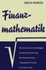 Image for Finanzmathematik: Zinseszins-, Renten-,Tilgungs-, Kurs- und Rentabilitatsrechnung
