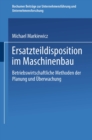 Image for Ersatzteildisposition Im Maschinenbau: Betriebswirtschaftliche Methoden Der Planung Und Uberwachung