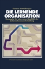 Image for Die lernende Organisation: Konzepte fur eine neue Qualitat der Unternehmensentwicklung