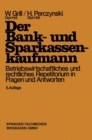 Image for Der Bank- und Sparkassenkaufmann: Betriebswirtschaftliches und rechtliches Repetitorium in Fragen und Antworten