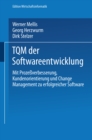 Image for Tqm Der Softwareentwicklung: Mit Prozessverbesserung, Kundenorientierung Und Change-management Zu Erfolgreicher Software