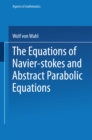 Image for Equations of Navier-Stokes and Abstract Parabolic Equations