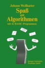 Image for Spa mit Algorithmen: Einfuhrung in das strukturierte Programmieren mit 42 BASIC-Programmen