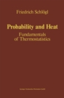 Image for Probability and Heat: Fundamentals of Thermostatistics