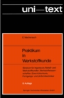 Image for Praktikum in Werkstoffkunde: Skriptum fur Ingenieure, Metall- und Werkstoffkundler, Werkstoffwissenschaftler, Eisenhuttenleute, Fertigungs- und Umformtechniker