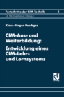 Image for CIM-Aus- und Weiterbildung: Entwicklung eines CIM-Lehr- und Lernsystems