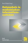 Image for Datenschutz in medizinischen Informationssystemen