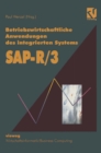 Image for Betriebswirtschaftliche Anwendungen des integrierten Systems SAP R 3: Projektstudien, Grundlagen und Anregungen fur eine erfolgreiche Praxis