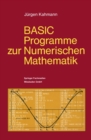 Image for BASIC-Programme zur Numerischen Mathematik: 37 Programme mit ausfuhrlicher Beschreibung