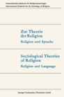 Image for Zur Theorie der Religion / Sociological Theories of Religion: Religion und Sprache / Religion and Language