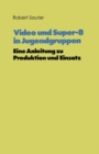 Image for Video und Super-8 in Jugendgruppen: Eine Anleitung zu Produktion und Einsatz : 4