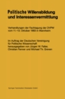 Image for Politische Willensbildung und Interessenvermittlung: Verhandlungen der Fachtagung der DVPW vom 11.-13. Oktober 1983 in Mannheim