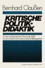 Image for Kritische Politikdidaktik: Zu einer padagogischen Theorie der Politik fur die schulische und auerschulische Bildungsarbeit