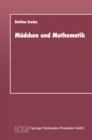 Image for Madchen und Mathematik: Historisch-systematische Untersuchung der unterschiedlichen Bedingungen des Mathematiklernens von Madchen und Jungen