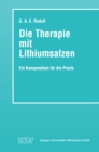 Image for Die Therapie mit Lithiumsalzen: Ein Kompendium fur die Praxis