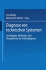 Image for Diagnose von technischen Systemen: Grundlagen, Methoden und Perspektiven der Fehlerdiagnose