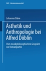 Image for Asthetik und Anthropologie bei Alfred Doblin: Vom musikphilosophischen Gesprach zur Romanpoetik
