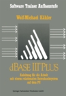 Image for dBase III Plus: Anleitung fur die Arbeit mit einem relationalen Datenbanksystem auf dem PC