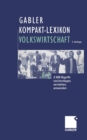 Image for Gabler Kompakt-Lexikon Volkswirtschaft : 3.500 Begriffe nachschlagen, verstehen, anwenden