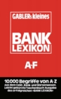 Image for Gablers Kleines Bank Lexikon: Handworterbuch fur das Bank- und Sparkassenwesen A-F