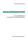 Image for Sprachproduktion: Zur Generierung Komplexer Nominalphrasen