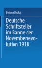 Image for Deutsche Schriftsteller im Banne der Novemberrevolution 1918: Bernhard Kellermann, Lion Feuchtwanger, Ernst Toller, Erich Muhsam, Franz Jung