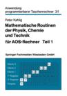 Image for Mathematische Routinen der Physik, Chemie und Technik fur AOS-Rechner
