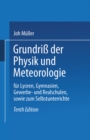 Image for Grundri Der Physik Und Meteorologie: Fur Lyceen, Gymnasien, Gewerbe- Und Realschulen, Sowie Zum Selbstunterrichte