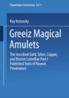 Image for Greek Magical Amulets: The Inscribed Gold, Silver, Copper, and Bronze Lamellae Part I Published Texts of Known Provenance