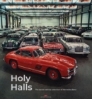 Image for Holy Halls : The Secret Car Collection of Mercedes-Benz