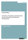 Image for Overview of Germany&#39;s Social Security System. Principles and Historical Development