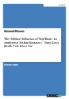 Image for The Political Influence of Pop Music. An Analysis of Michael Jackson&#39;s They Don&#39;t Really Care About Us