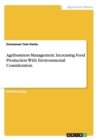 Image for Agribusiness Management. Increasing Food Production With Environmental Consideration