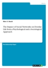 Image for The Impact of Social Networks on Everday Life from a Psychological and a Sociological Approach