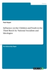 Image for Influence on the Children and Youth in the Third Reich by National Socialism and Ideologies