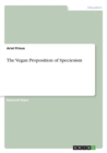 Image for The Vegan Proposition of Speciesism