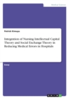 Image for Integration of Nursing Intellectual Capital Theory and Social Exchange Theory in Reducing Medical Errors in Hospitals