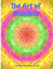 Image for The Art of Mandala - Amazing Coloring Book Featuring Beautiful Mandalas Designed