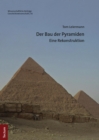 Image for Der Bau der Pyramiden: Eine Rekonstruktion