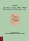 Image for Ihr Leben War Bis Zum Rand Erfullt&quot;: Die Familienkorrespondenz (1887-1942)