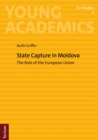 Image for State Capture in Moldova: The Role of the European Union