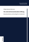 Image for Die Unternehmensverbundene Stiftung: Bestandsaufnahme Und Vorschlag Fur Ein Sonderrecht