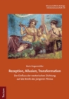 Image for Rezeption, Allusion, Transformation: Der Einfluss der neoterischen Dichtung auf die Briefe des jungeren Plinius