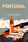 Image for PORTUGAL TRAVEL GUIDE: Your Essential Companion to Exploring Portugal (2024 Guide for Beginners)