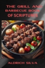 Image for THE GRILL AND BARBECUE BOOK OF SCRIPTURES: Wisdom, Recipes, and Inspiration for Grilling Enthusiasts (2024 Cookbook)