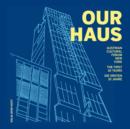 Image for Our haus/Our House : The First 10 Years/Die Ersten 10 Jahre