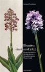 Image for Blumen Einst und Jetzt [Flowers Then and Now]